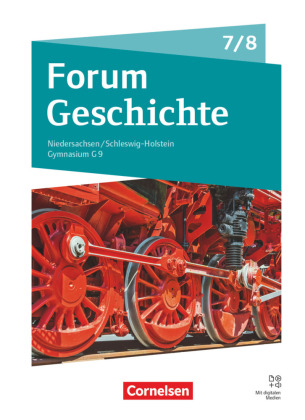 Forum Geschichte - Neue Ausgabe - Gymnasium Niedersachsen / Schleswig-Holstein - Ausgabe 2024 - 7./8. Schuljahr