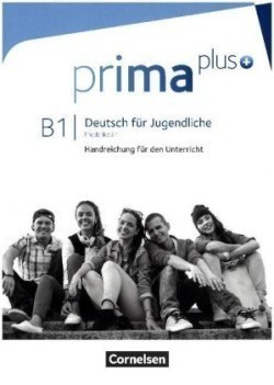 Prima plus B1 Gesamtband Handreichungen für den Unterricht