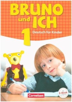 Bruno und ich - Deutsch fur Kinder, Schulerbuch mit Audios online. Bd.1