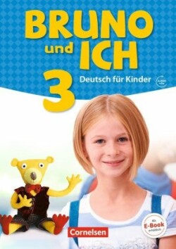 Bruno und ich - Deutsch für Kinder, Schülerbuch mit Audios online. Bd.3