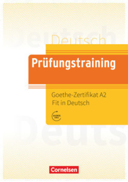 Prüfungstraining DaF - A2 Goethe-Zertifikat A2: Fit in Deutsch - Übungsbuch mit Lösungen und Audios