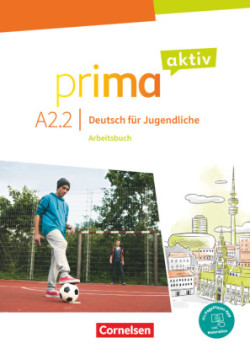 Prima aktiv - Deutsch für Jugendliche - A2: Band 2. Arbeitsbuch Inkl. PagePlayer-App