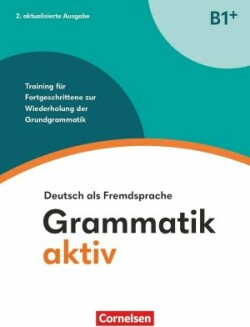 Grammatik aktiv B1+, 2. aktualisierte Ausgabe