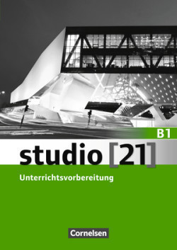 studio [21] Grundstufe B1: Gesamtband. Unterrichtsvorbereitung