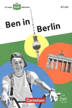 Die junge DaF-Bibliothek. A1/A2 Ben in Berlin. Lektüre mit Audios online