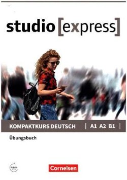 Studio [express]. Ubungsbuch A1 A2 B1 mit Audios online