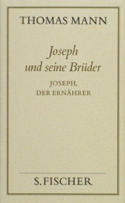 Joseph und seine Brüder, 4 Bde., Bd. 4, Joseph, der Ernährer