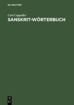 Sanskrit-Wörterbuch Nach Den Petersburger Woerterbuchern Bearbeitet