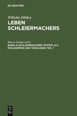 Schleiermachers System als Philosophie und Theologie, 2 Teile. Bd.2