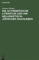 althebräische Literatur und ihr hellenistisch-jüdisches Nachleben