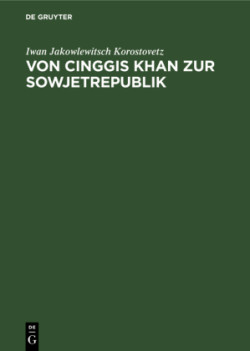 Von Cinggis Khan Zur Sowjetrepublik