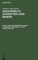 Der Schwabenkönig, Briefe, Tagebücher Und Reden Aus Den Jahren 1837-1847