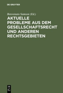 Aktuelle Probleme aus dem Gesellschaftsrecht und anderen Rechtsgebieten