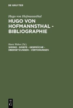 Werke - Briefe - Gespräche - Übersetzungen - Vertonungen