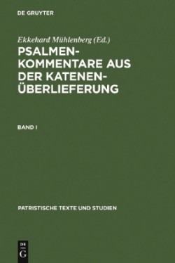 Psalmenkommentare Aus Der Katenenüberlieferung. Band I