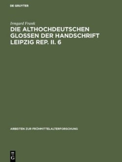 althochdeutschen Glossen der Handschrift Leipzig Rep. II. 6