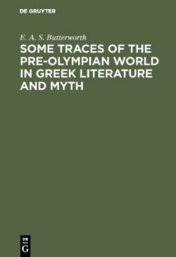 Some Traces of the Pre-Olympian World in Greek Literature and Myth