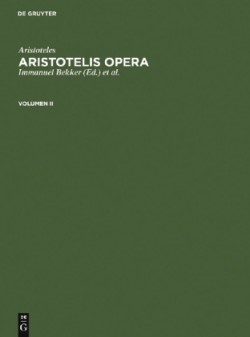 Aristoteles: Aristotelis Opera. Volumen II