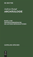 Arch�ologensprache. Die antiken Reproduktionen