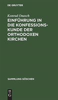 Einführung in die Konfessionskunde der orthodoxen Kirchen