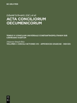 Concilii actiones VIII - Appendices Graecae - Indices