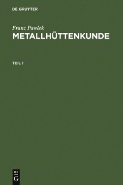 Metallhüttenkunde, 2 Teile