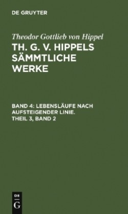 Lebensl�ufe Nach Aufsteigender Linie, Theil 3, Band 2