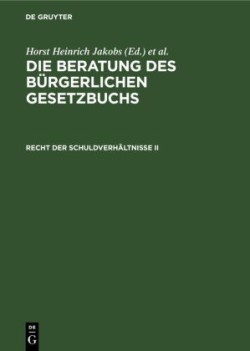 Die Beratung des Bürgerlichen Gesetzbuchs, Recht der Schuldverhältnisse II