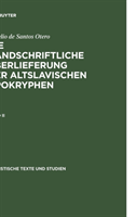 Aurelio de Santos Otero: Die Handschriftliche Überlieferung Der Altslavischen Apokryphen. Band II