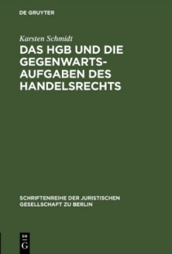 HGB und die Gegenwartsaufgaben des Handelsrechts