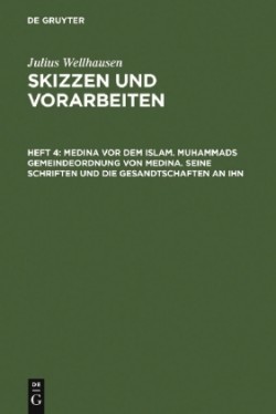 Medina vor dem Islam. Muhammads Gemeindeordnung von Medina. Seine Schriften und die Gesandtschaften an ihn