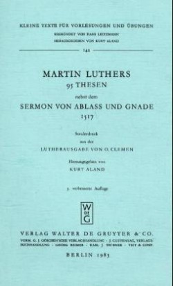 Martin Luthers 95 Thesen Nebst Dem Sermon Von Ablaß Und Gnade 1517