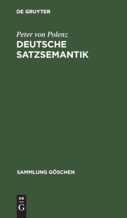 Deutsche Satzsemantik Grundbegriffe des Zwischen-den-Zeilen-Lesens