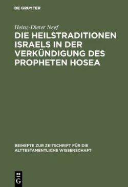 Heilstraditionen Israels in der Verkündigung des Propheten Hosea