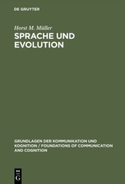 Sprache und Evolution Grundlagen der Evolution und Ansatze einer evolutionstheoretischen Sprachwissenschaft