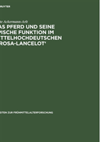 Das Pferd Und Seine Epische Funktion Im Mittelhochdeutschen 'Prosa-Lancelot'