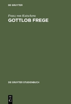 Gottlob Frege Eine Einfuhrung in Sein Werk