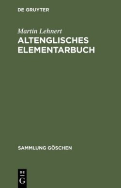 Altenglisches Elementarbuch Einfuhrung, Grammatik, Texte Mit UEbersetzung Und Woerterbuch
