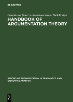 Handbook of Argumentation Theory A Critical Survey of Classical Backgrounds and Modern Studies