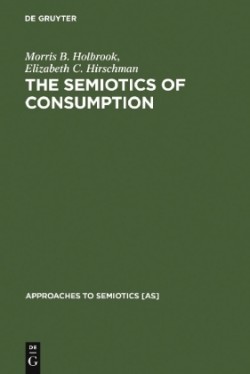 Semiotics of Consumption Interpreting Symbolic Consumer Behavior in Popular Culture and Works of Art