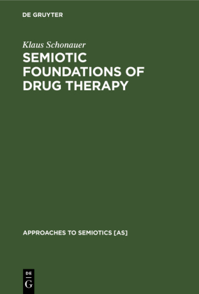 Semiotic Foundations of Drug Therapy The Placebo Problem in a New Perspective