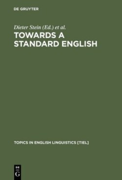 Towards a Standard English 1600 - 1800