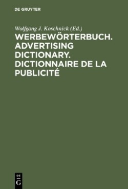 Werbewörterbuch. Advertising Dictionary. Dictionnaire de la Publicité Deutsch. English. Francais