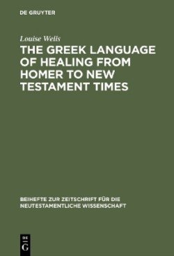 Greek Language of Healing from Homer to New Testament Times