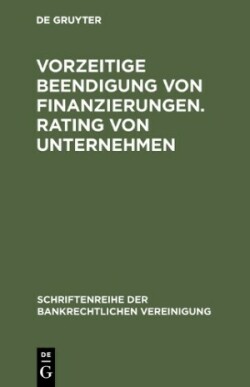 Vorzeitige Beendigung von Finanzierungen. Rating von Unternehmen