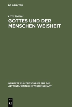 Gottes Und Der Menschen Weisheit