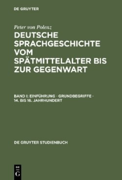 Deutsche Sprachgeschichte Vom Spätmittelalter Bis Zur Gegenwart Bd.1