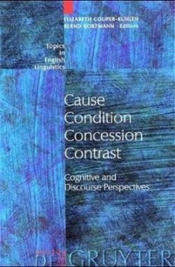 Cause - Condition - Concession - Contrast Cognitive and Discourse Perspectives