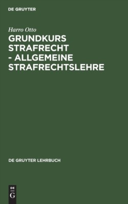 Grundkurs Strafrecht - Allgemeine Strafrechtslehre
