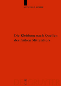 Die Kleidung nach Quellen des frühen Mittelalters